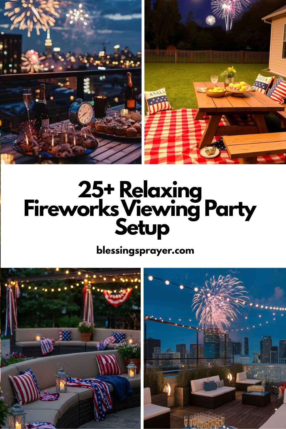 25+ Relaxing Fireworks Viewing Party Setup - † ️️ Daily Blessings Prayer ️