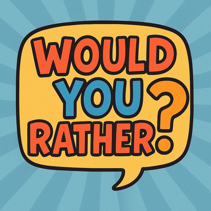 Would You Rather Party Round